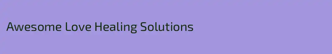 Awesome Love Healing Solutions